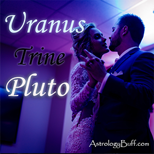 Composite Uranus Trine Pluto
