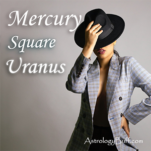 Transiting Mercury Square Uranus