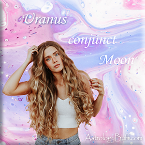 Moon Conjunct Uranus