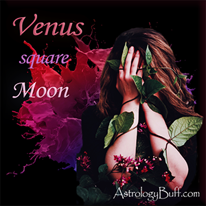 Transiting Venus Square Natal Moon