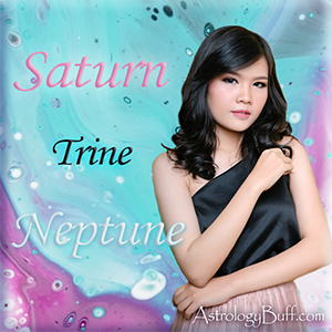 Transiting Neptune Trine Natal Saturn