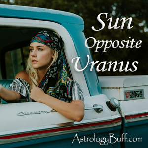 Transiting Sun Opposite Natal Uranus